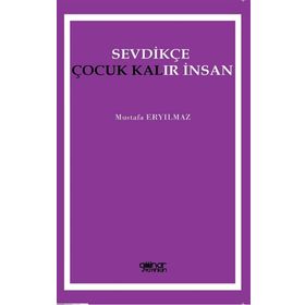 Sevdikçe Çocuk Kalır İnsan - Mustafa Eryılmaz