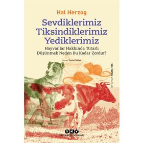 Sevdiklerimiz Tiksindiklerimiz Yediklerimiz - Hal Herzog