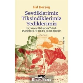 Sevdiklerimiz Tiksindiklerimiz Yediklerimiz - Hal Herzog