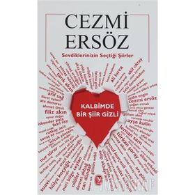 SEVDIKLERINIZIN SEÇTİĞİ ŞİİRLER KALBIMDE BIR ŞİİR GIZLI - CEZMI ERSÖZ