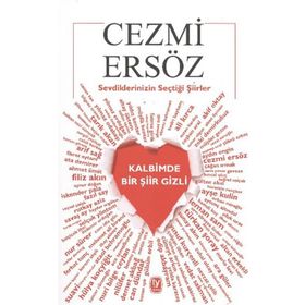 SEVDIKLERINIZIN SEÇTİĞİ ŞİİRLER KALBIMDE BIR ŞİİR GIZLI - CEZMI ERSÖZ