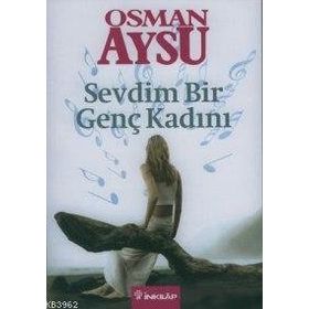 SEVDIM BIR GENÇ KADINI - OSMAN AYSU