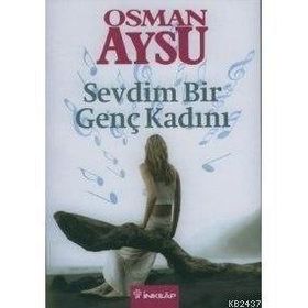 SEVDIM BIR GENÇ KADINI - OSMAN AYSU