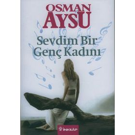 SEVDIM BIR GENÇ KADINI - OSMAN AYSU