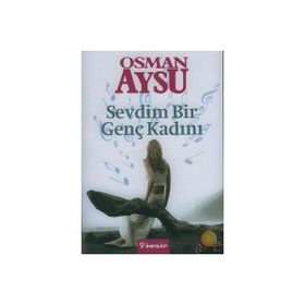 SEVDIM BIR GENÇ KADINI - OSMAN AYSU