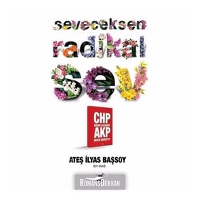Seveceksen Radikal Sev - Ateş İlyas Başsoy