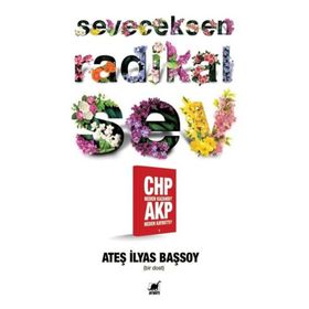Seveceksen Radikal Sev - Ateş İlyas Başsoy