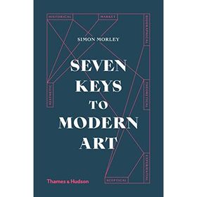 Seven Keys To Modern Art - Simon Morley