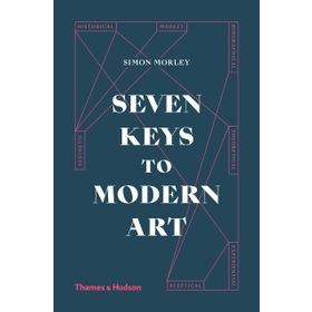 Seven Keys To Modern Art - Simon Morley
