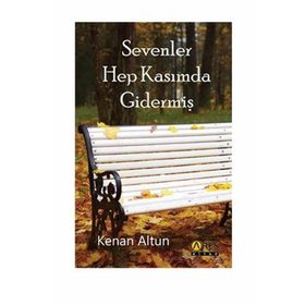 Sevenler Hep Kasımda Gidermiş - Kenan Altun