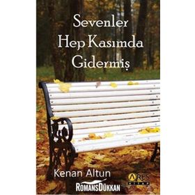 Sevenler Hep Kasımda Gidermiş - Kenan Altun