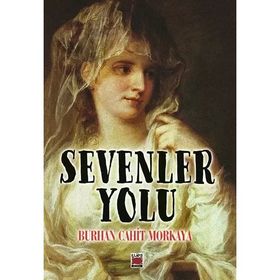Sevenler Yolu - Burhan Cahit Morkaya