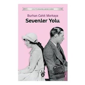 Sevenler Yolu - Burhan Cahit Morkaya