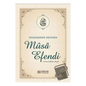 Sevenlerin Dilinden Musa Efendi - Musa Topbaş
