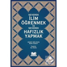 Severek İlim Öğrenmek ve Severek Hafızlık Yapmak - Ahmet Gültekin