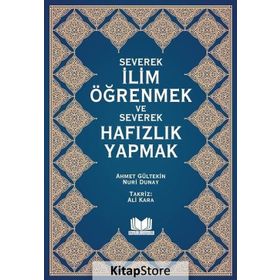 Severek İlim Öğrenmek ve Severek Hafızlık Yapmak - Ahmet Gültekin