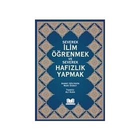 Severek İlim Öğrenmek ve Severek Hafızlık Yapmak - Ahmet Gültekin