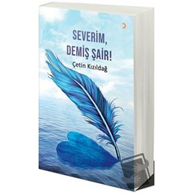 Severim, Demiş Şair! - Çetin Kızıldağ