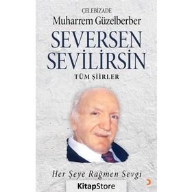 Seversen Sevilirsin Her Şeye Rağmen Sevgi - Muharrem Güzelberber