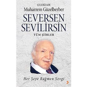Seversen Sevilirsin Her Şeye Rağmen Sevgi - Muharrem Güzelberber