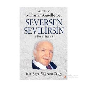 Seversen Sevilirsin Her Şeye Rağmen Sevgi - Muharrem Güzelberber