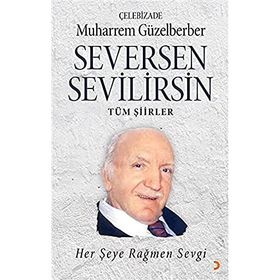 Seversen Sevilirsin Her Şeye Rağmen Sevgi - Muharrem Güzelberber