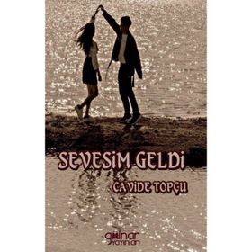Sevesim Geldi - Cavide Topçu - Gülnar Yayınları