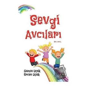 Sevgi Avcıları - Ercan Uçak - Gamze Uçak