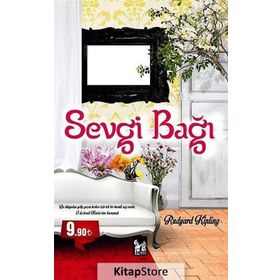 SEVGI BAĞI - RUDYARD KIPLING