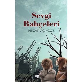 Sevgi Bahçeleri - Necati Açıkgöz