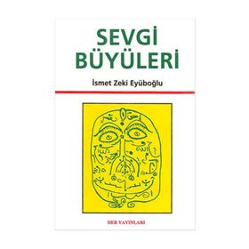 Sevgi Büyüleri - İsmet Zeki Eyüboğlu