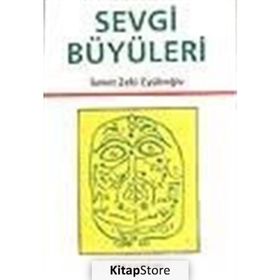 Sevgi Büyüleri - İsmet Zeki Eyüboğlu