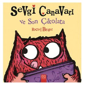 Sevgi Canavarı ve Son Çikolata - Rachel Bright