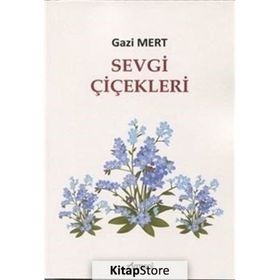 Sevgi Çiçekleri - Gazi Mert