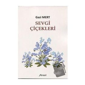 Sevgi Çiçekleri - Gazi Mert