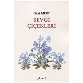 Sevgi Çiçekleri - Gazi Mert