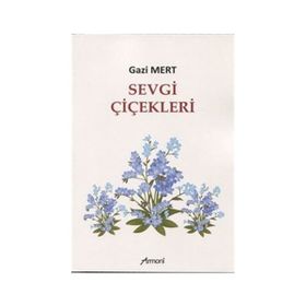 Sevgi Çiçekleri - Gazi Mert