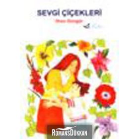 SEVGI ÇİÇEKLERİ - İLHAN GÜNGÖR