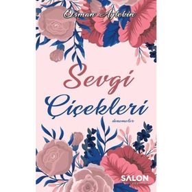 Sevgi Çiçekleri - Osman Aytekin - Salon Yayınları