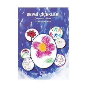 Sevgi Çiçekleri - Zekeriya Kaya