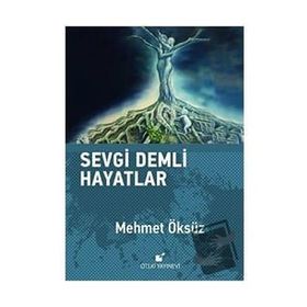 Sevgi Demli Hayatlar - Mehmet Öksüz