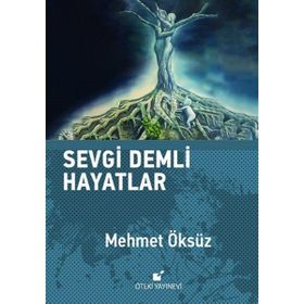 Sevgi Demli Hayatlar - Mehmet Öksüz