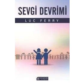 Sevgi Devrimi - Luc Ferry