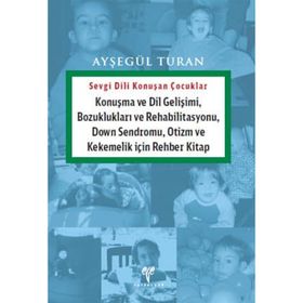 Sevgi Dili Konuşan Çocuklar - Ayşegül Turan