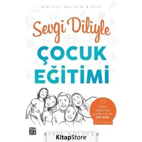 Sevgi Diliyle Çocuk Eğitimi - Eşref Bolukçu