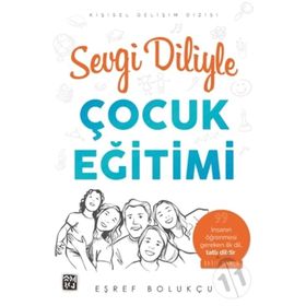 Sevgi Diliyle Çocuk Eğitimi - Eşref Bolukçu