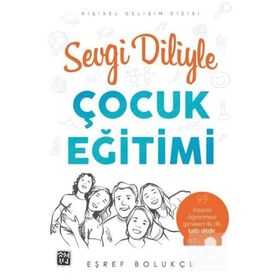 Sevgi Diliyle Çocuk Eğitimi - Eşref Bolukçu