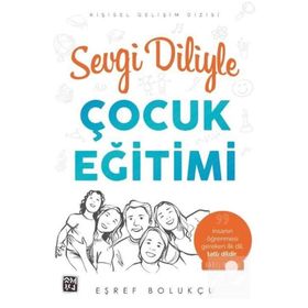 Sevgi Diliyle Çocuk Eğitimi - Eşref Bolukçu