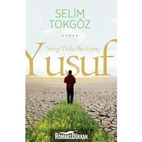 Sevgi Dolu Bir Genç Yusuf - Selim Tokgöz