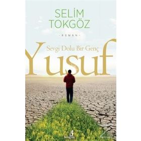 Sevgi Dolu Bir Genç Yusuf - Selim Tokgöz